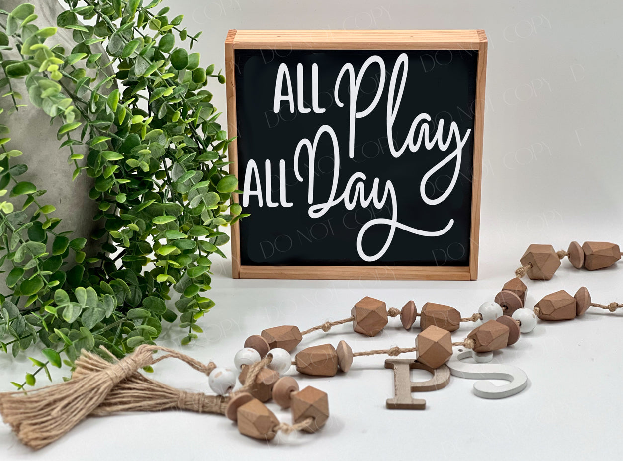 All Play All Day - Black/Thin/Natural - Wood Sign