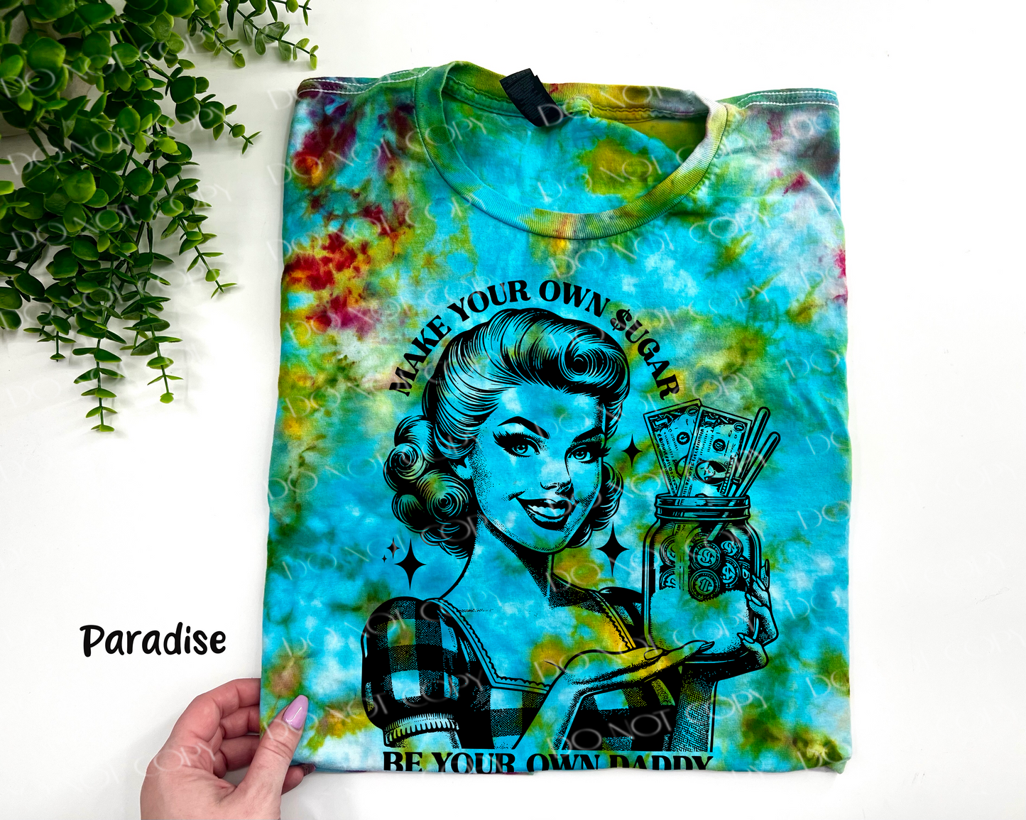 Make Your Own Sugar Be Your Own Daddy Vintage Lady - Paradise Ice Dyed Tshirt - YOUTH & ADULT