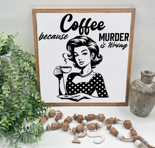 Coffee Because Murder Is Wrong Vintage lady - White/Thick/Natural - Wood Signe