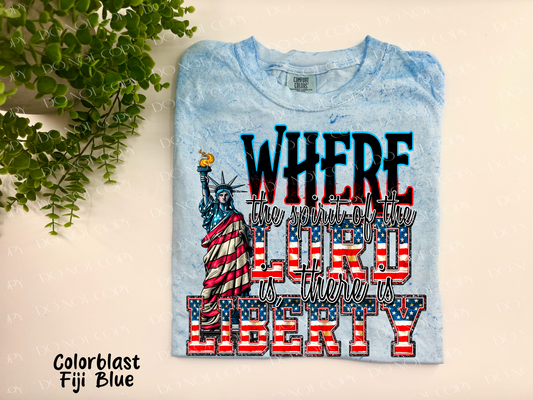 Where The Spirit Of The Lord Is There Is Liberty - Fiji Blue Colorblast Tshirt