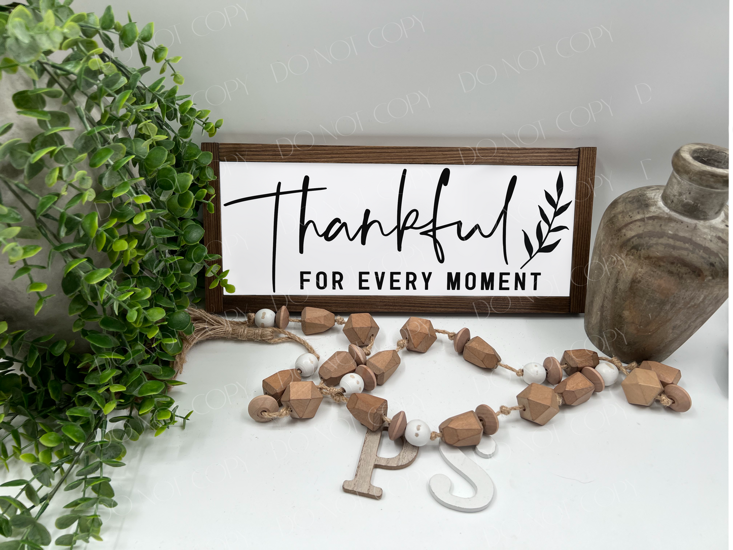 Thankful For Every Moment - White/Thick/Kona - Wood Sign