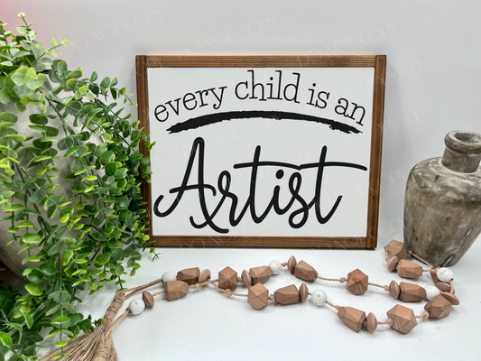 Every Child Is An Artist - White/Thick/Kona - Wood Sign