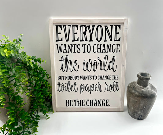 Everyone Wants To Change The World - White/Thick/W. Wash - Wood Sign