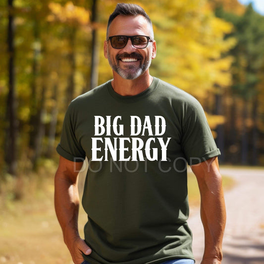 Big Dad Energy White - Bella Canvas Military Green Tshirt