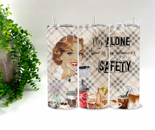 My Alone Time Is For Everyone’s Safety Vintage Lady -  20 oz Tumbler