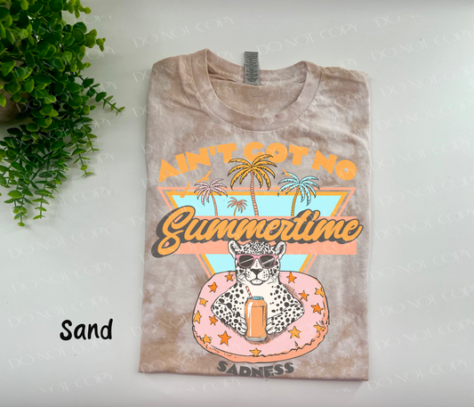 Ain’t Got No Summertime Sadness - Sand Crystal Dyed Tshirt