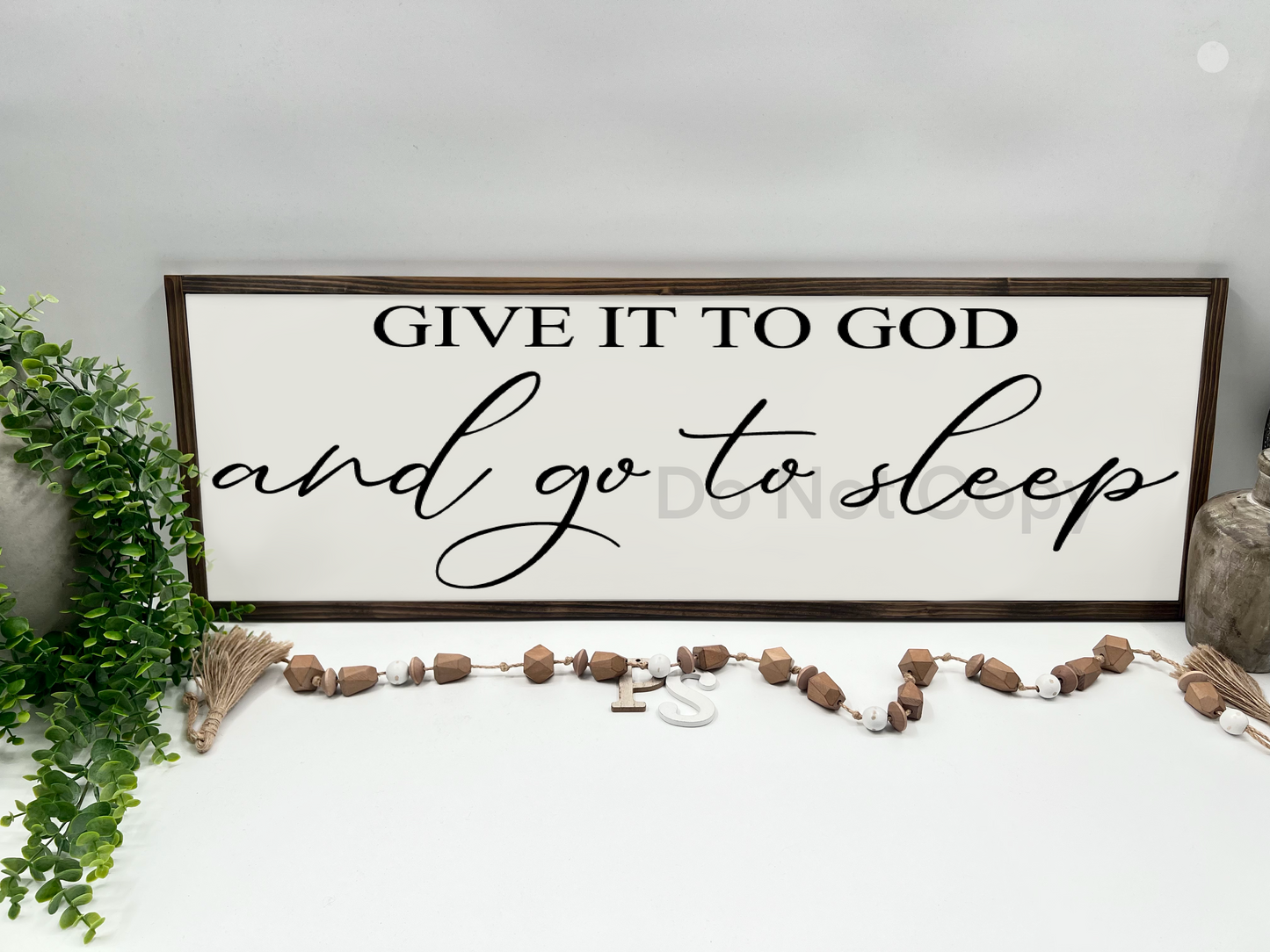 GIVE IT TO GOD  - White/Thick/Kona - Wood Sign