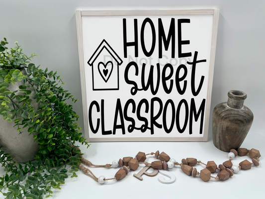 Home Sweet Classroom - White/Thick/Natural - Wood Sign