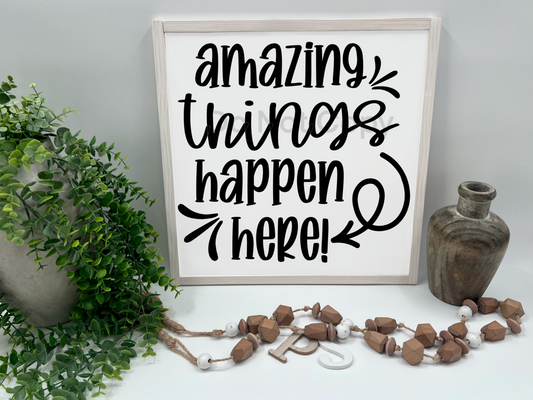 Amazing Things Happen Here - White/Thick/Natural - Wood Sign