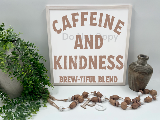 CAFFEINE & KINDNESS - White/Thick/E. Amer. - Wood Sign