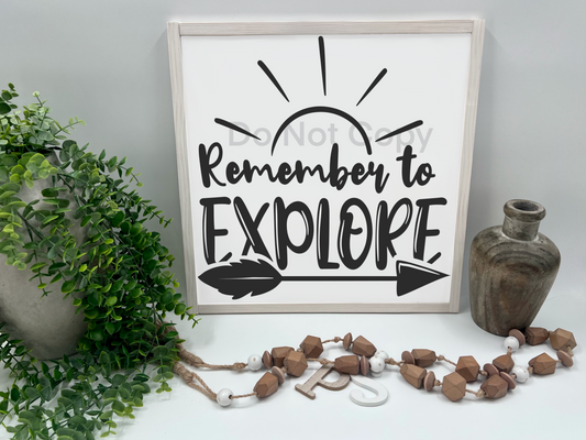 REMEMBER TO EXPLORE  - White/Thick/E. Amer. - Wood Sign