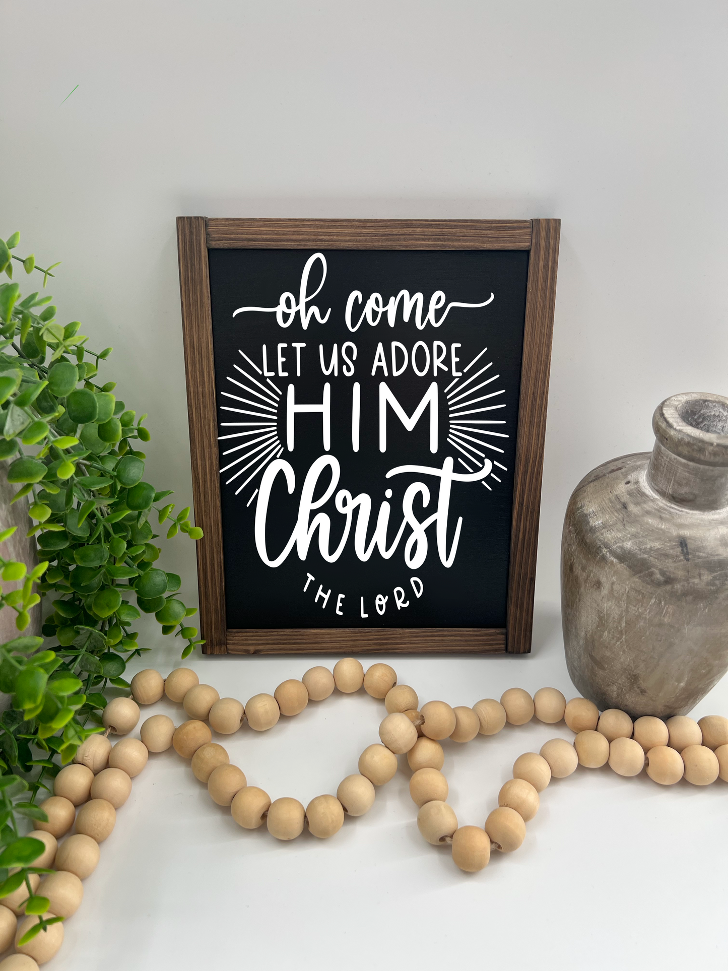 Oh come Let us Adore Him Christ - Black/Thick/Kona - Wood Sign