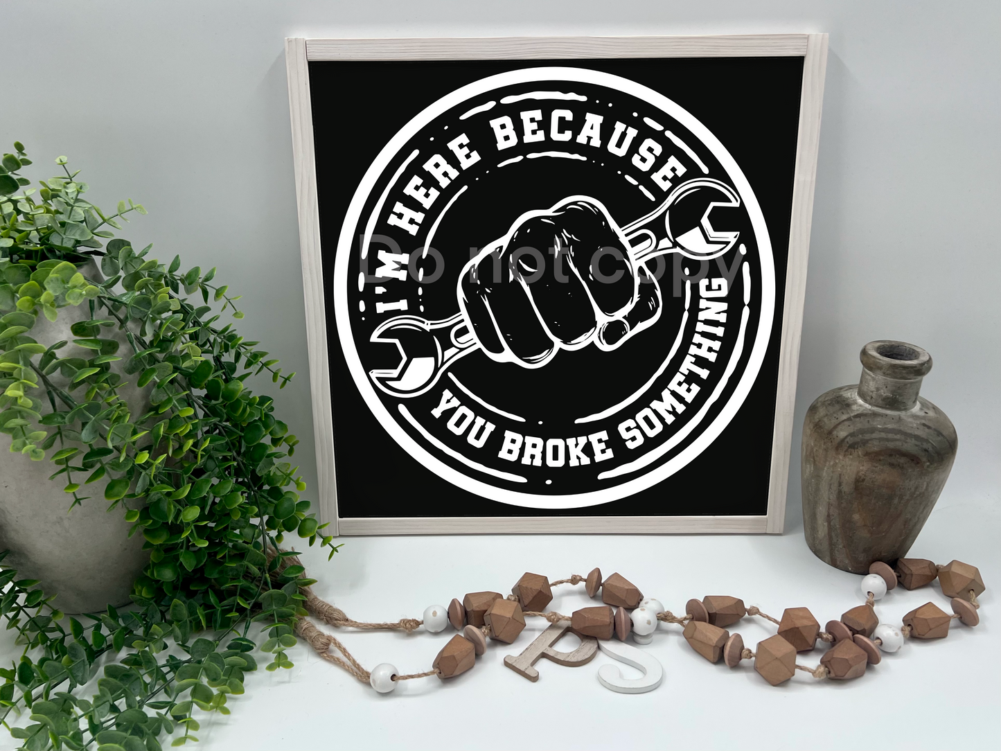 IM HERE BECAUSE  - Black/Thick/E. Amer. - Wood Sign