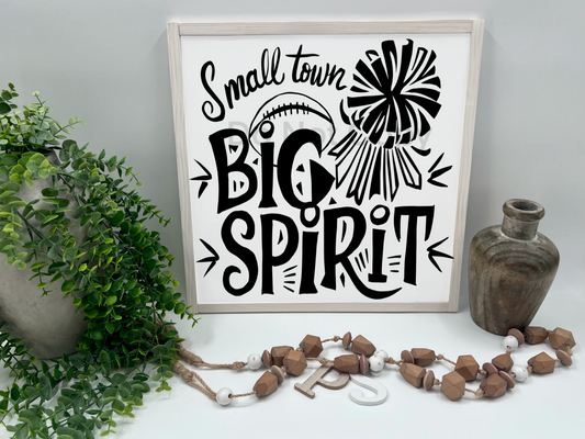 SMALL TOWN BIG SPIRIT - White/Thick/Natural - Wood Sign