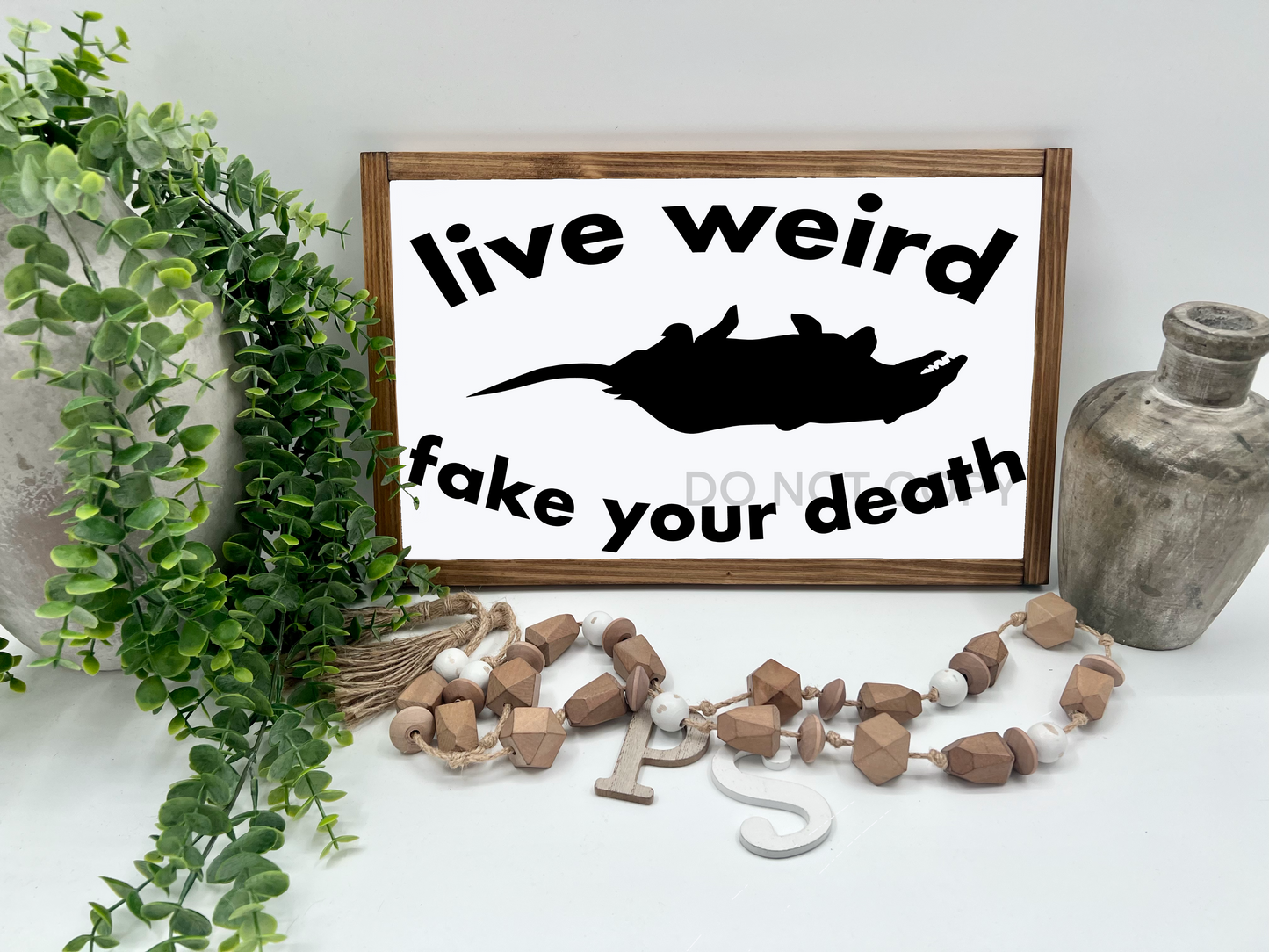 LIVE WEIRD   - White/Thick/E. Amer. - Wood Sign