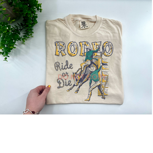 Rodeo Ride Or Die  - Comfort Colors Ivory