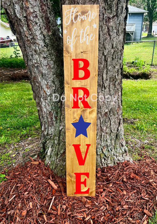 Home Of The Brave  - Natural - Porch Sign