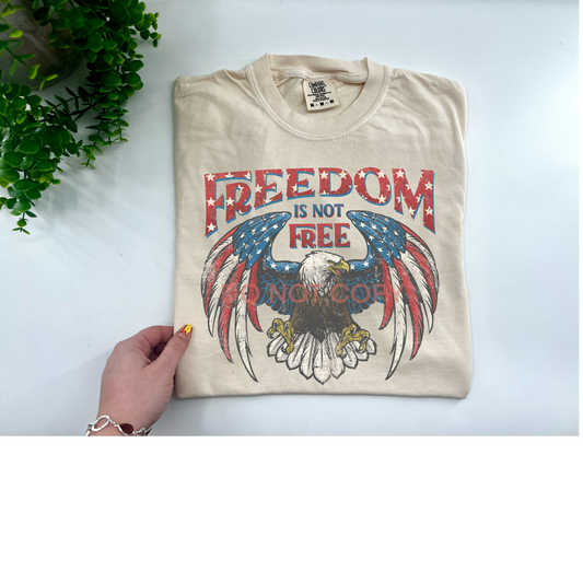 Freedom is Not Free  - Comfort Color - Ivory
