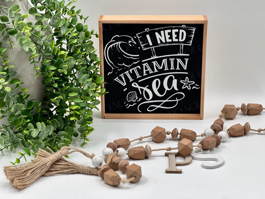 I Need Vitamin Sea - Black/Thin/Natural - Wood Sign