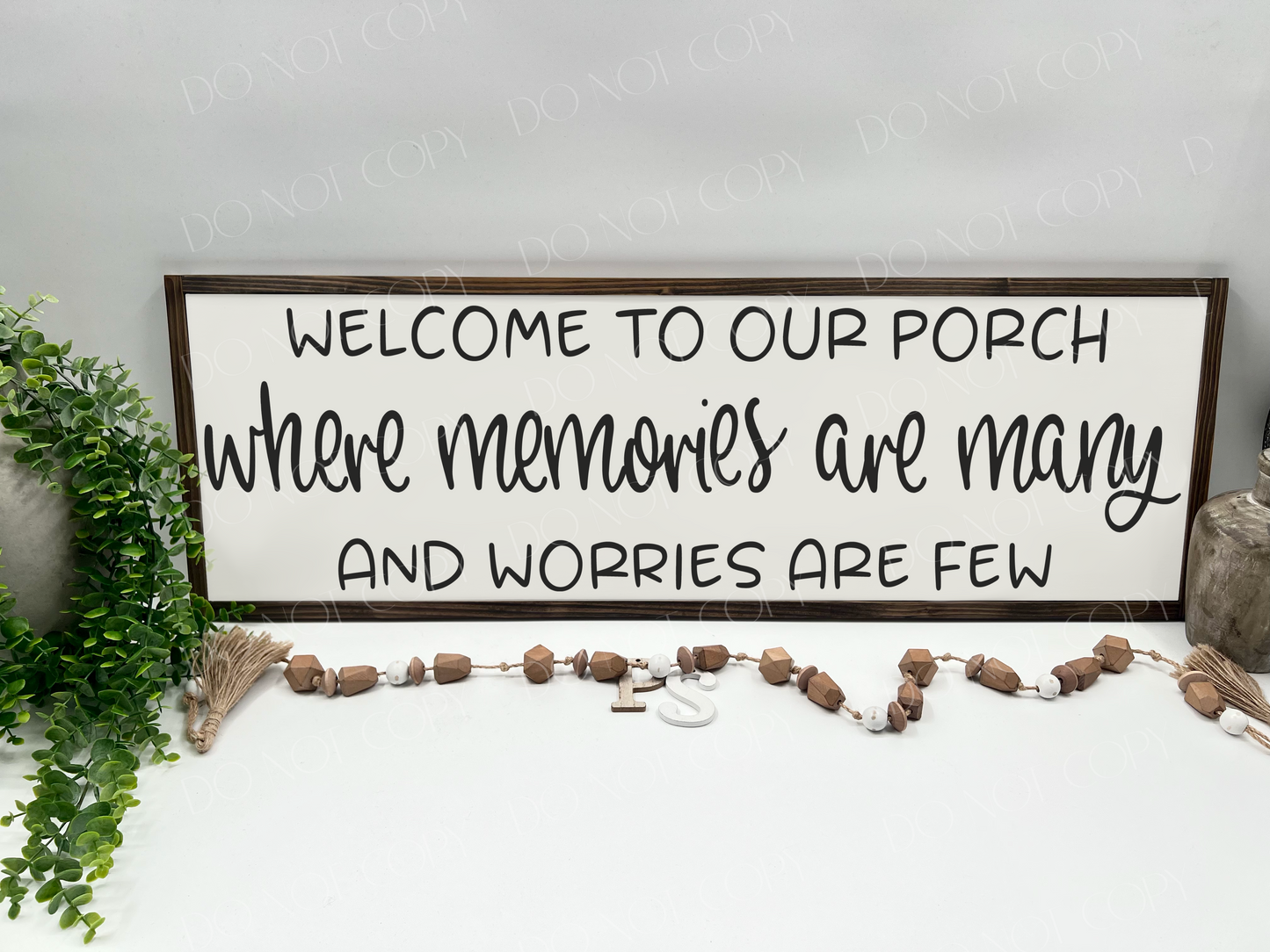 Welcome To Our Porch Where Memories Are Many And Worries Are Few - White/Thick/E. Black - Wood Sign
