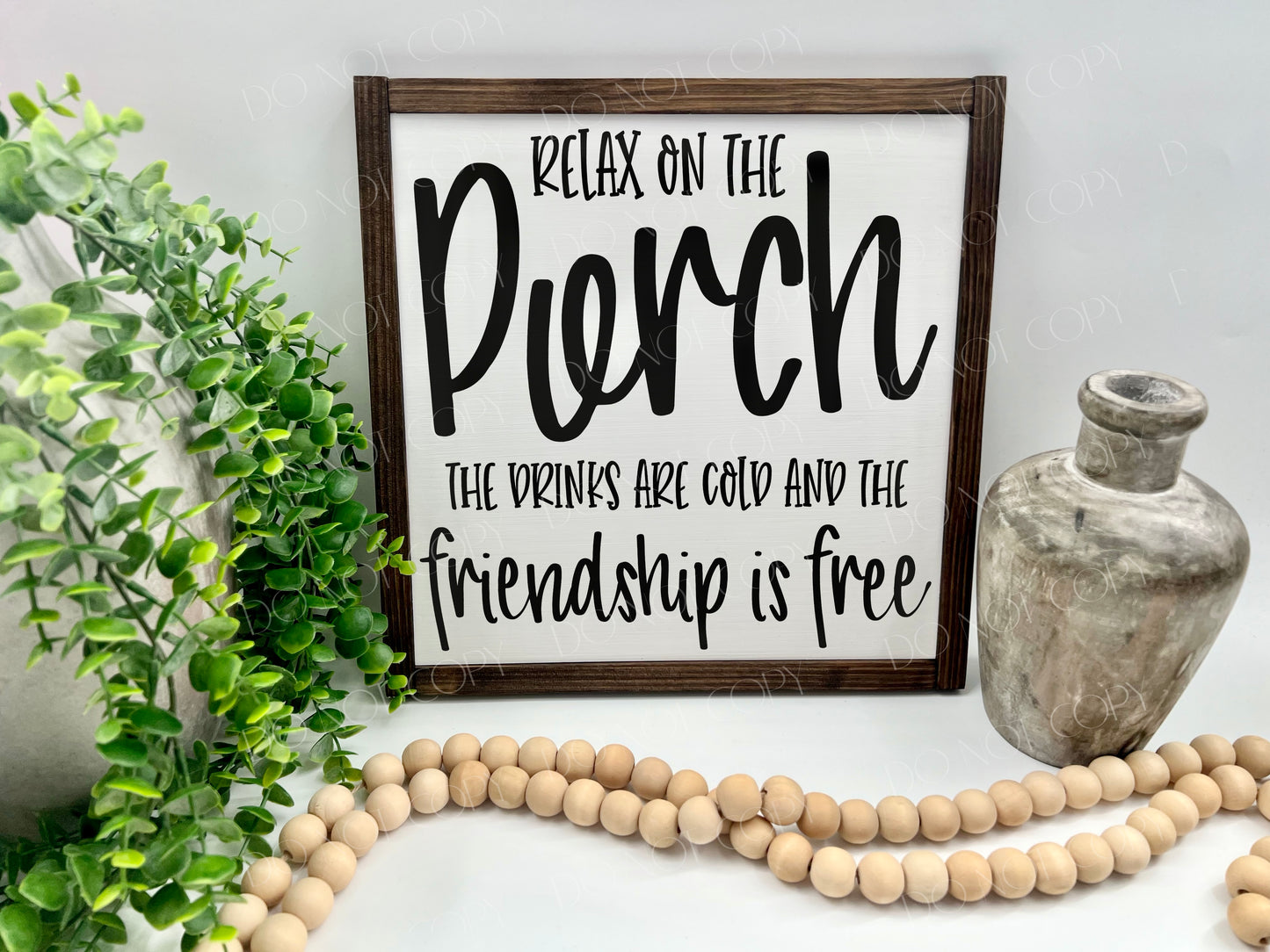 Relax On The Porch The Drinks Are Cold And The Friendships Is Free - White/Thick/Kona - Wood Sign