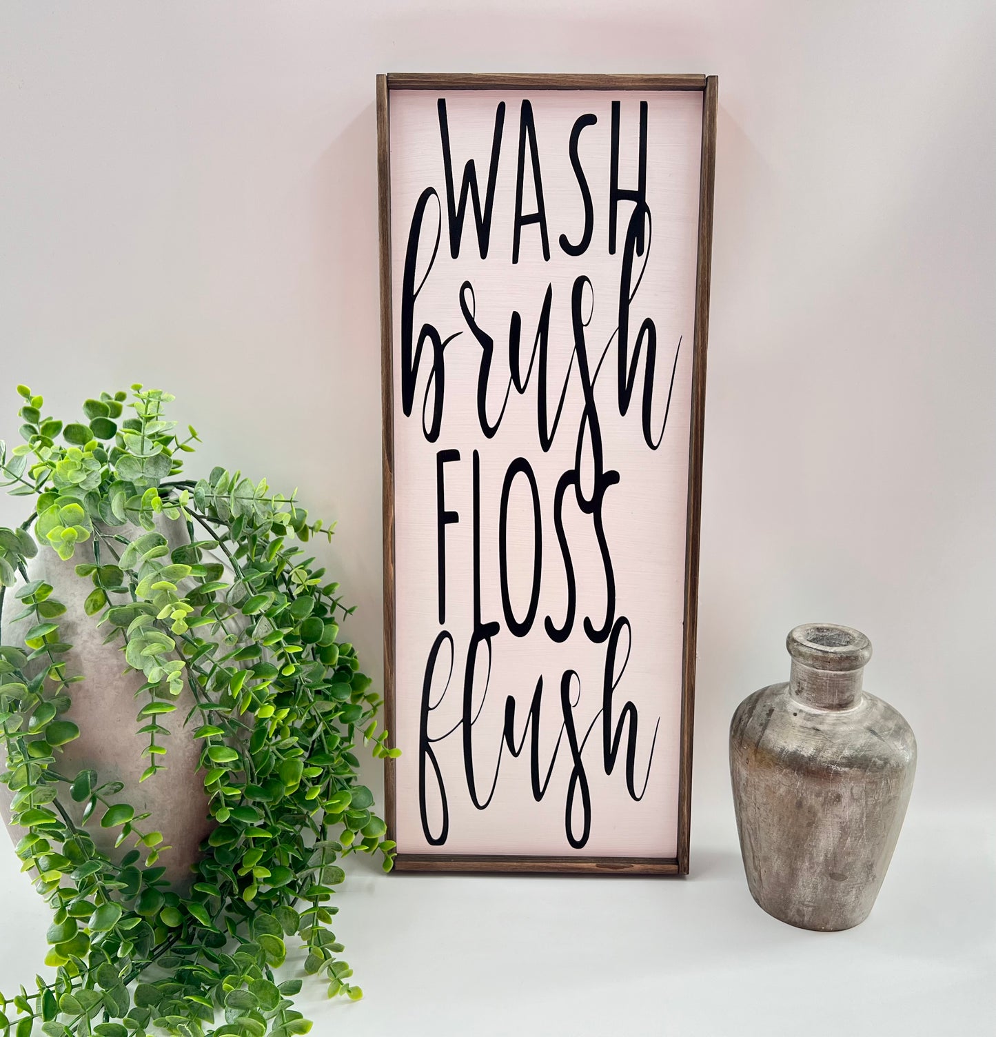 Wash Brush Floss Flush Cursive - White/Thin/E. American - Wood Sign