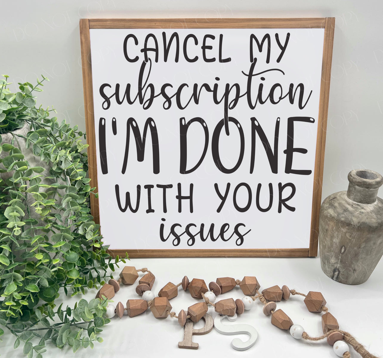 Cancel My Subscription - White/Thick/Early Amer. - Wood Sign