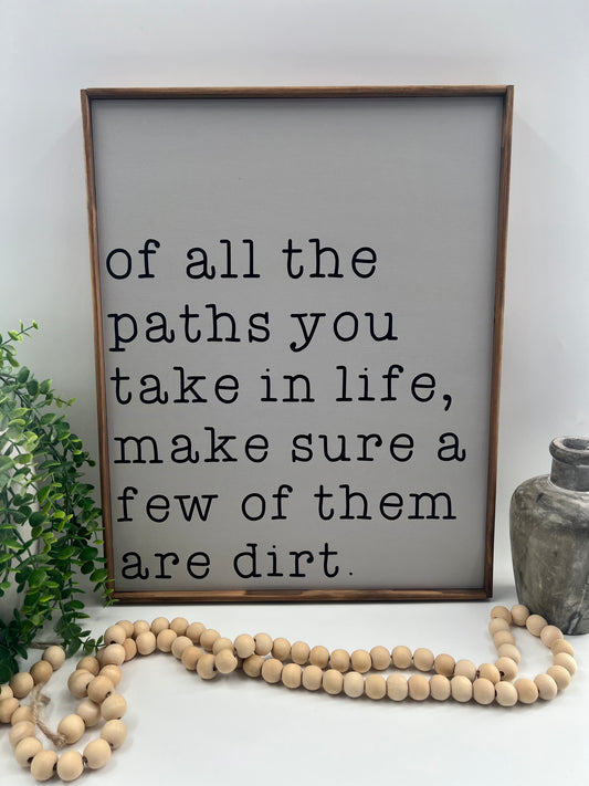 Of All The Paths You Take - P. Gray/Thin/Kona - Wood Sign