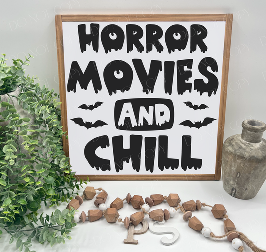 Horror Movies And Chill - White/Thick/Natural Wood Sign