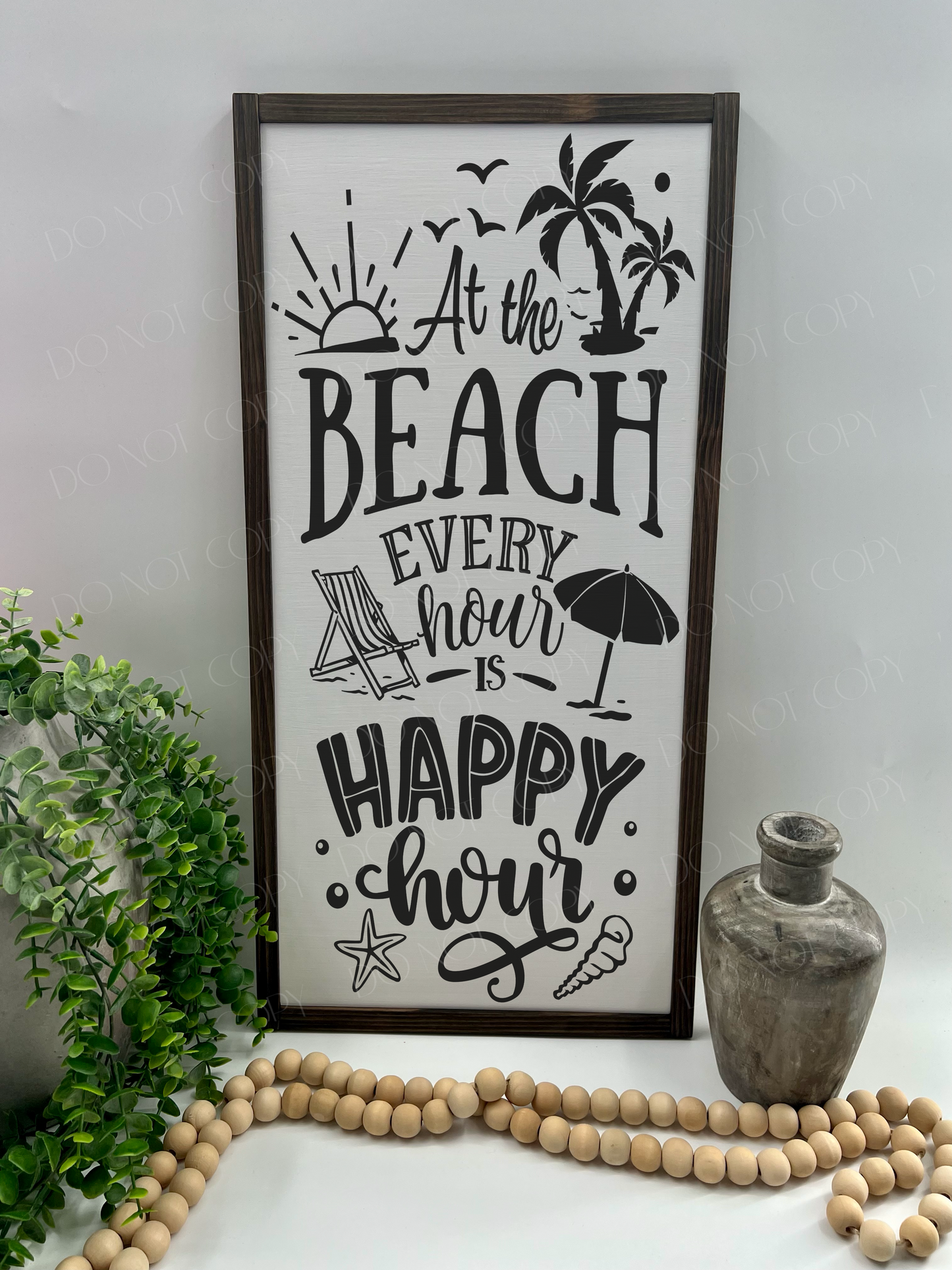 At The Beach Every Hour Is Happy Hour - White/Thick/E. Black - Wood Sign