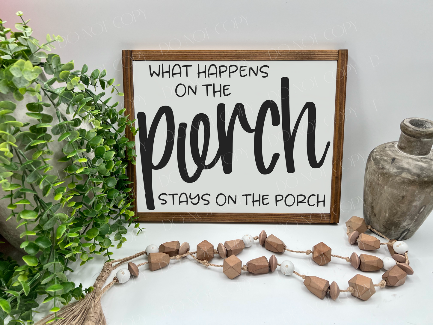 What Happens On The Porch Stays On The Porch - White/Thick/Kona - Wood Sign