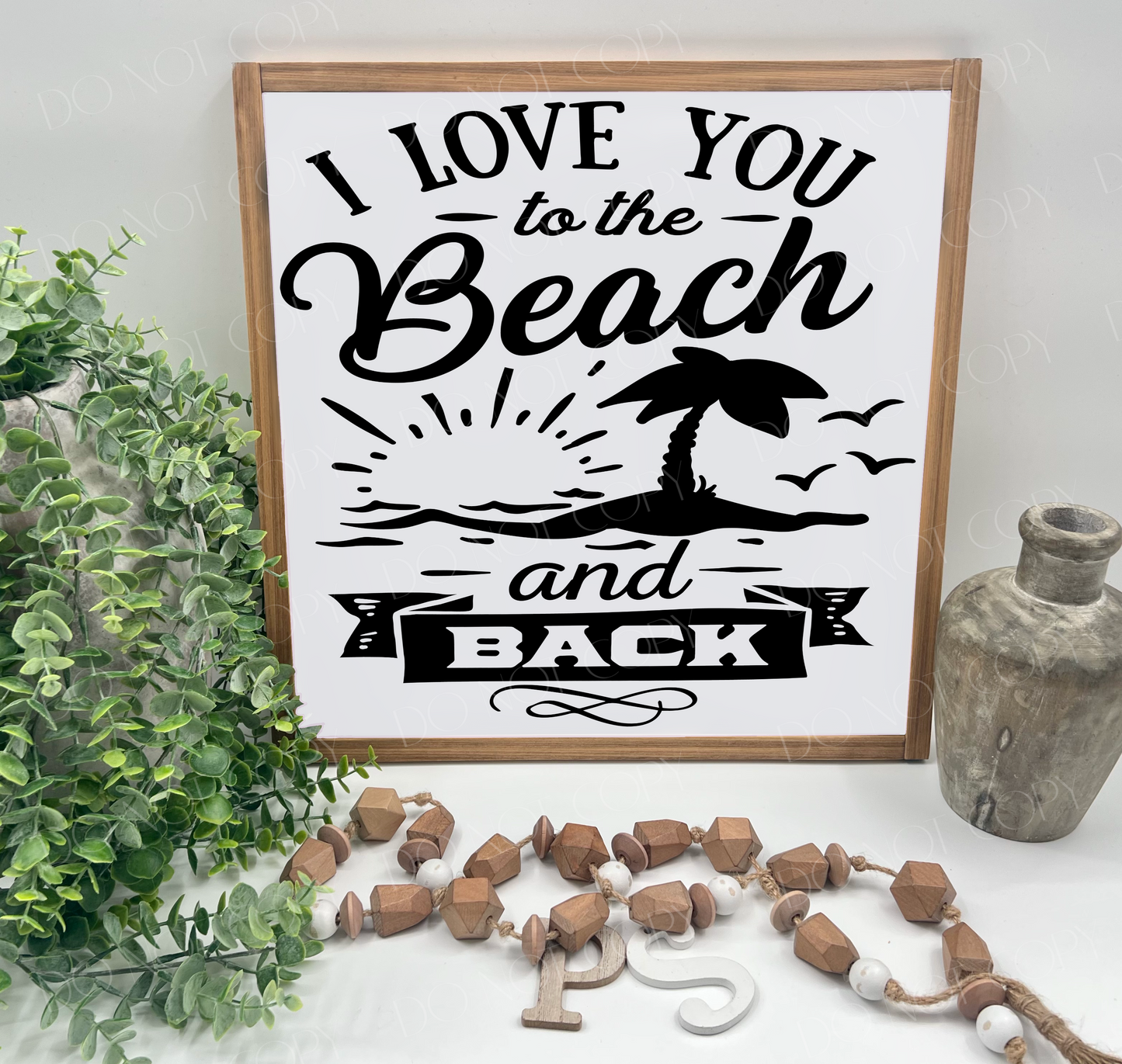 I Love You To The Beach And Back - White/Thick/Natural Wood Sign