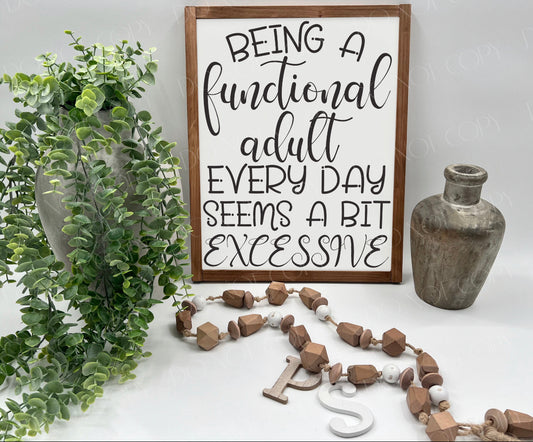 Being A Functional Adult - White/Thick/Kona - Wood Sign