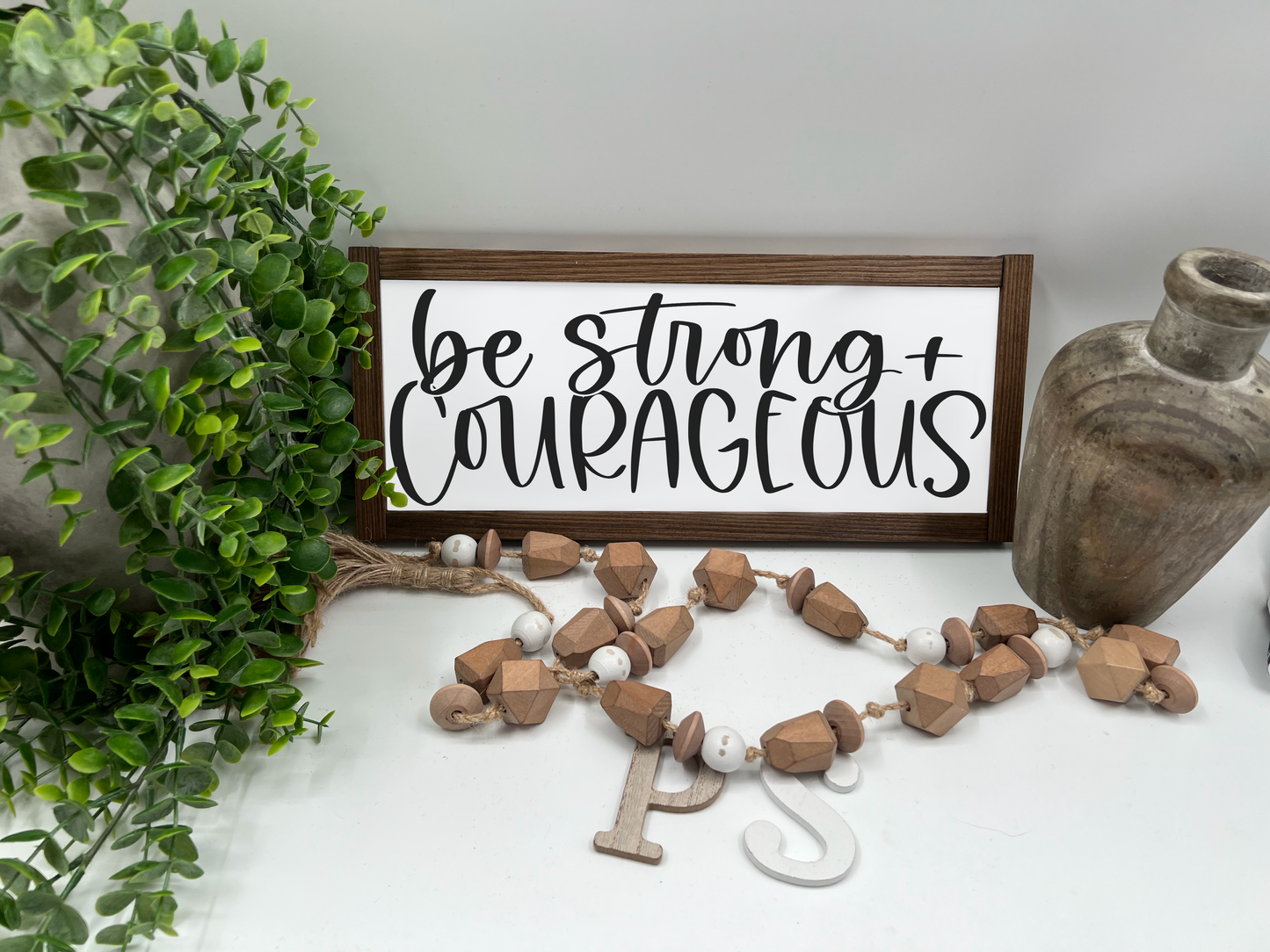 Be Strong + Courageous - White/Thick/Kona - Wood Sign