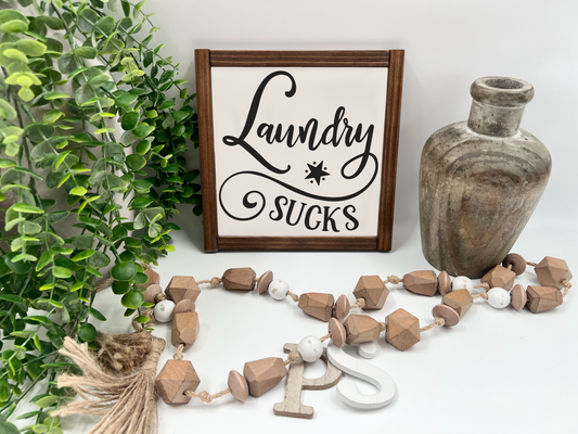 Laundry Sucks - White/Thick/Kona - Wood Sign
