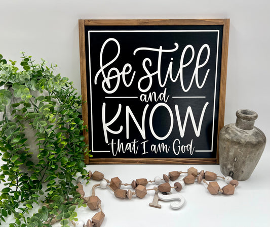 Be Still And Know That I Am God - Black/Thick/E. Amer. - Wood Sign