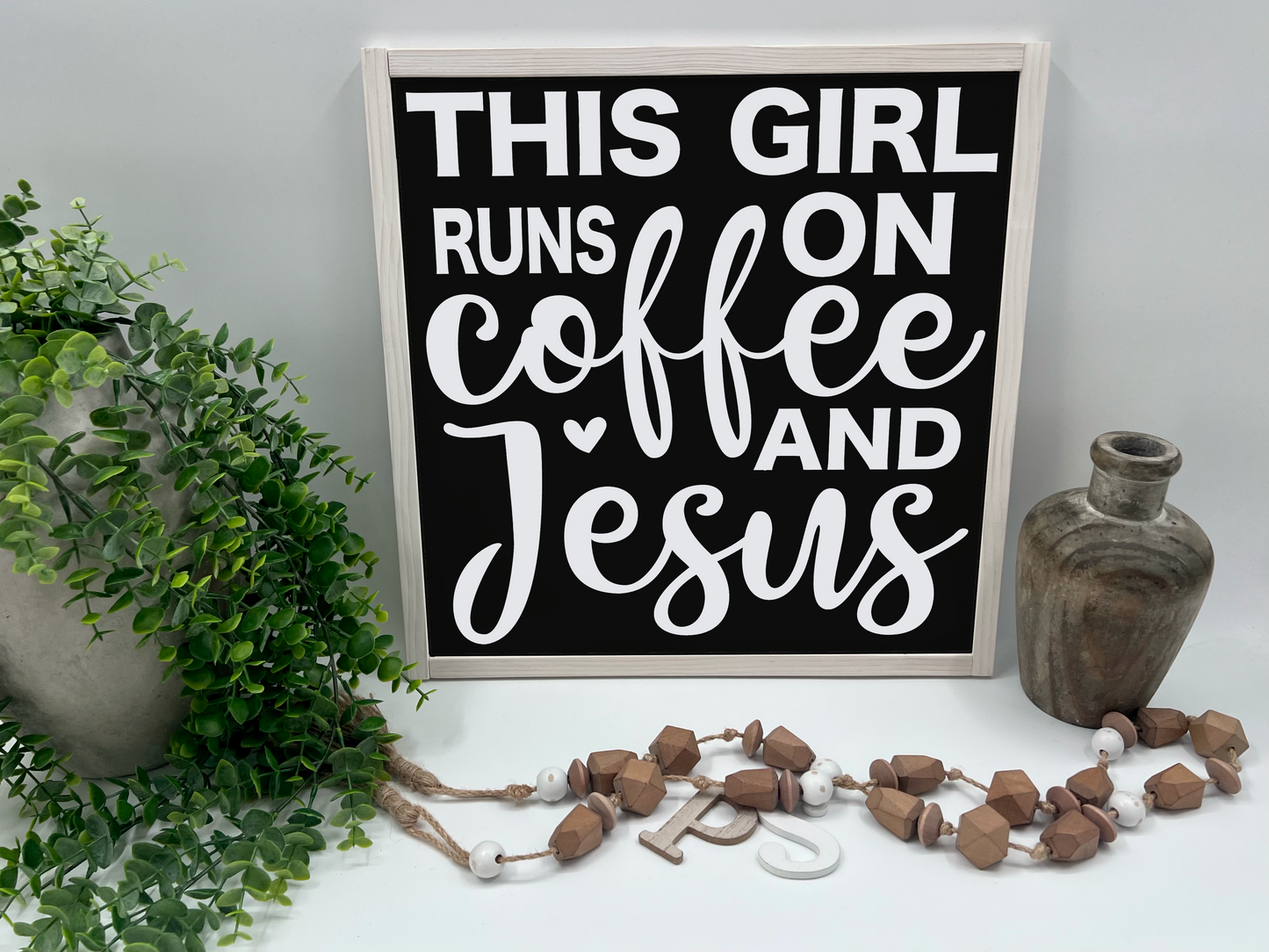 This Girl Runs On Coffee And Jesus - Black/Thick/White Wash - Wood Sign