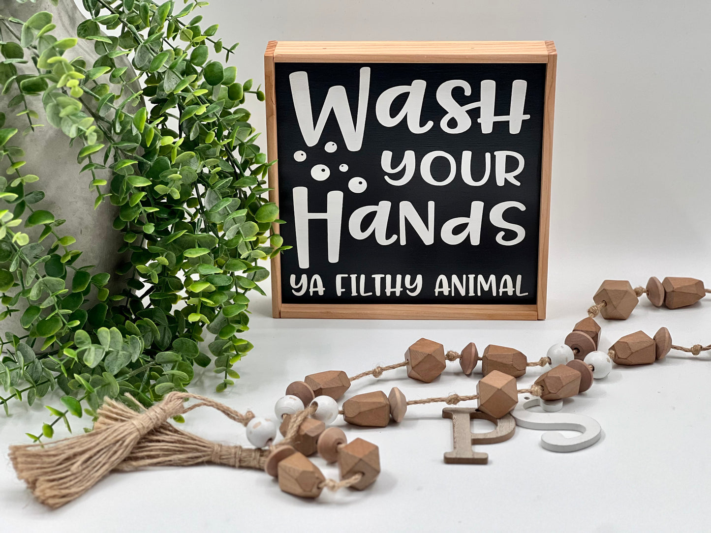 Wash Your Hands Ya Filthy Animal - Black/Thin/Natural - Wood Sign
