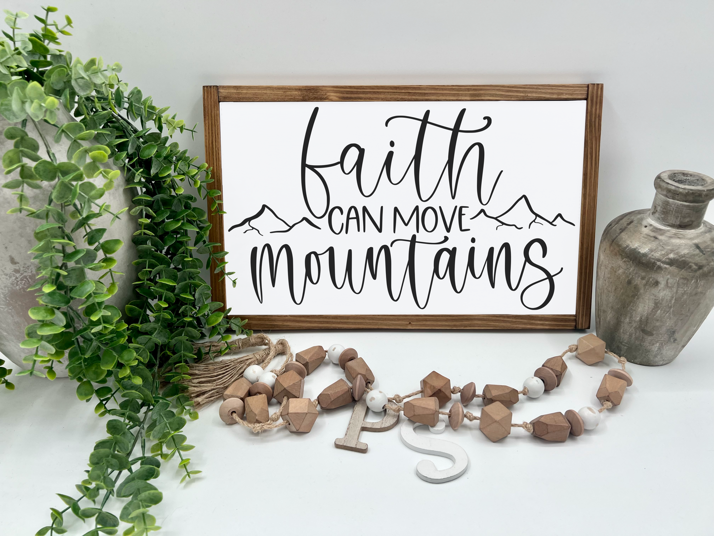 Faith Can Move Mountains  - White/thick/Kona - Wood Sign