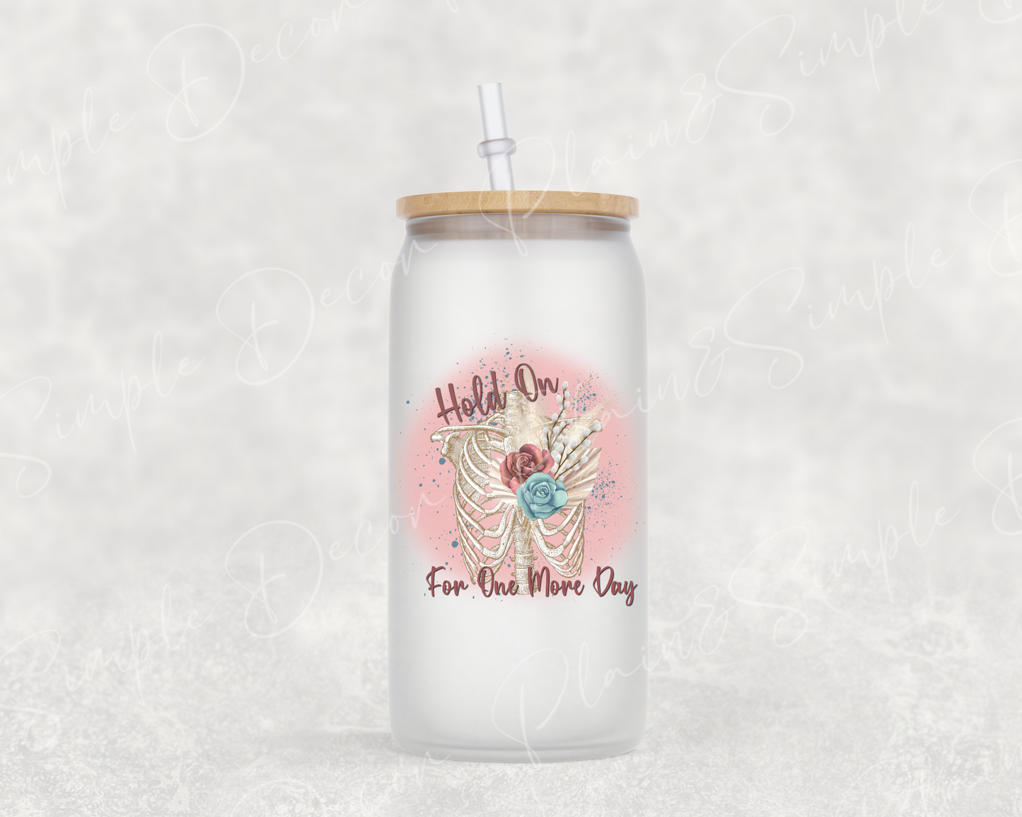 Hold On For One More Day Skeleton - 16 oz Frosted Mason Jar