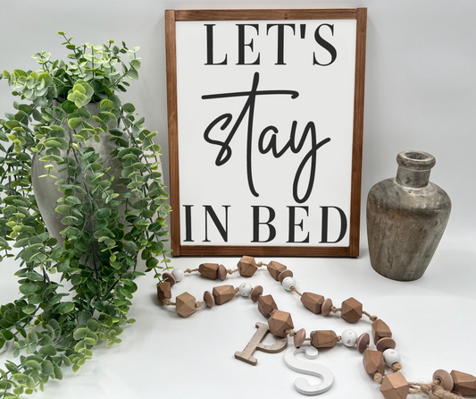 Let’s Stay In Bed - White/Thick/E. Amer. - Wood Sign