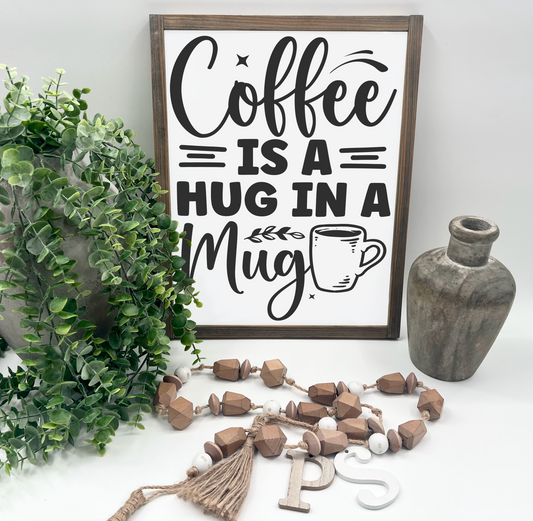 Coffee Is A Hug In A Mug - White/Thick/W. Gray - Wood Sign