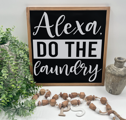 Alexa, Do The Laundry - Black/Thick/E. Amer. - Wood Sign