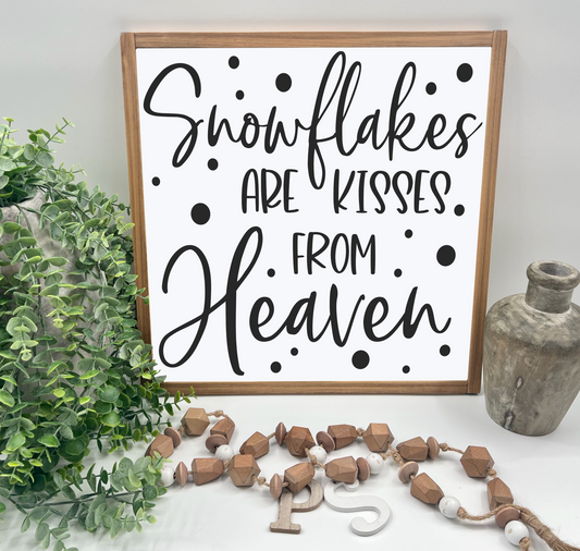 Snowflakes Are Kisses From Heaven - White/Thick/E. Amer. - Wood Sign