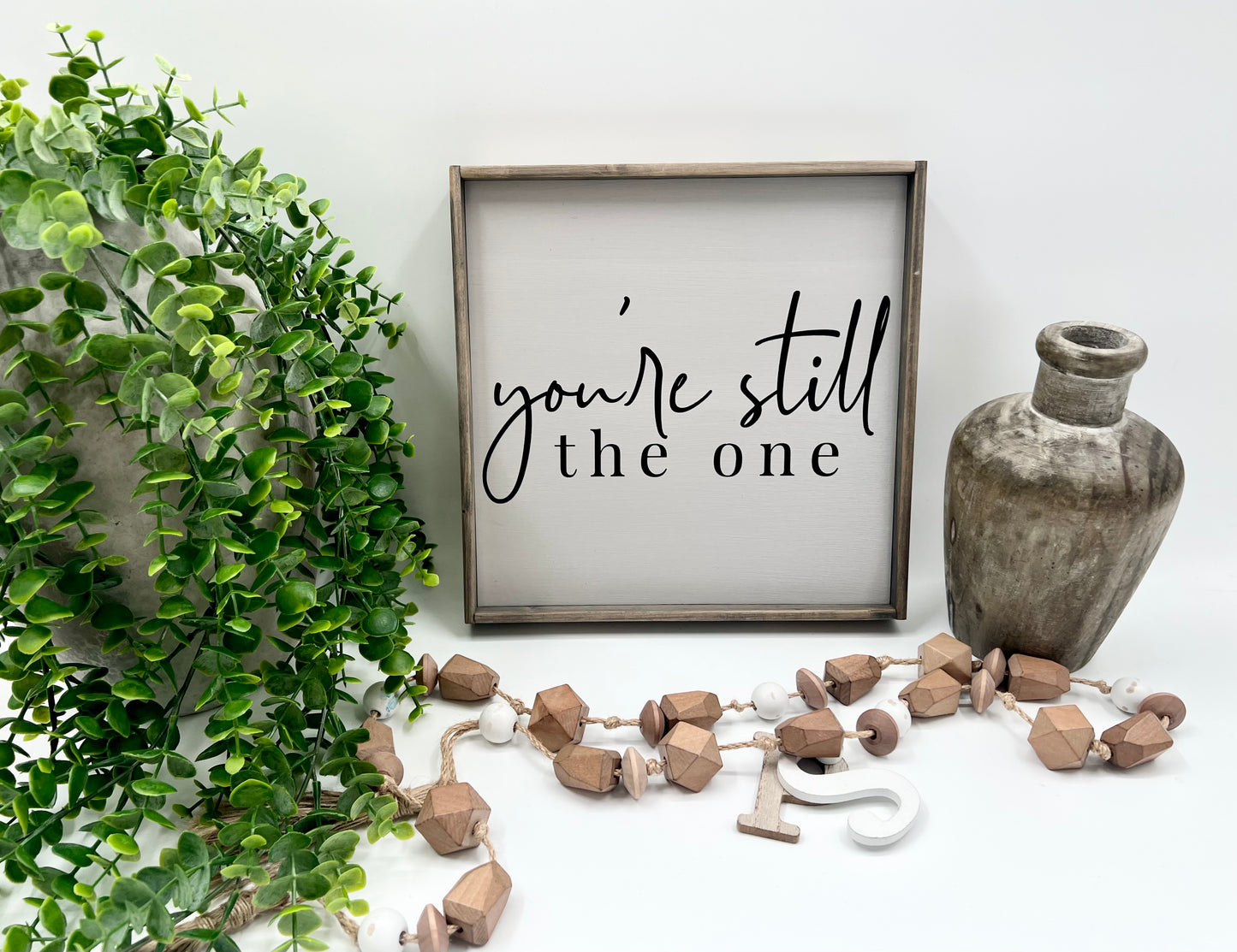 You’re Still The One - P. Gray/Thin/W. Gray Wood Sign