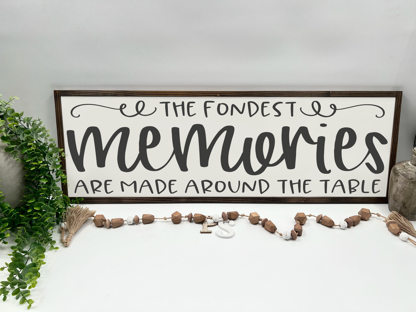 The Fondest Memories Are Made Around The Table - White/Thick/Kona - Wood Sign