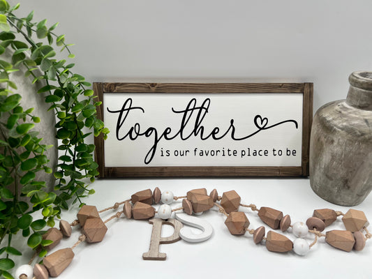 Together Is Our Favorite Place - White/Thick/Kona - Wood Sign