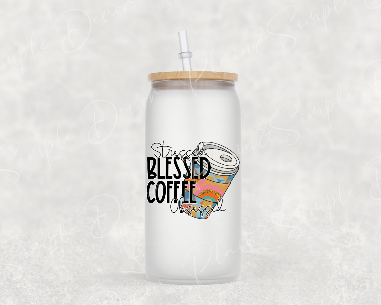 Stressed Blessed Coffee Obsessed - 16 oz Frosted Mason Jar