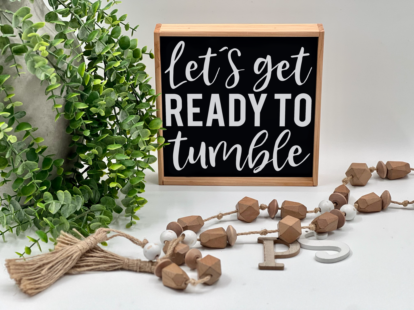 Let’s Get Ready To Tumble - Black/Thin/Natural - Wood Sign