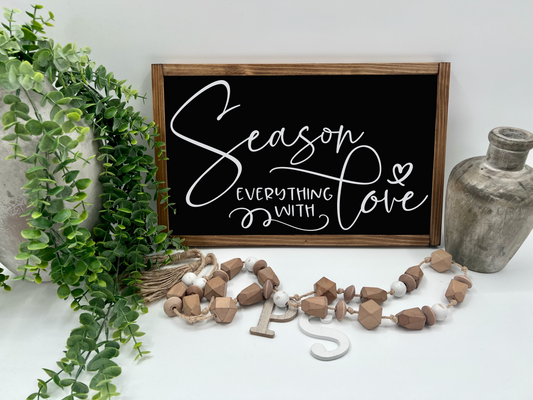 Season Everything With Love - Black/Thick/E. Amer. - Wood Sign